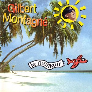 Le Meilleur de Gilbert Montagn