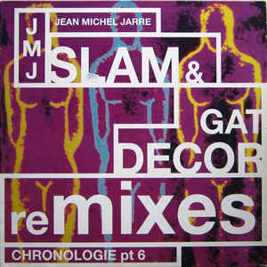 Chronologie Part 6 (Slam & Gat Decor Remixes) 