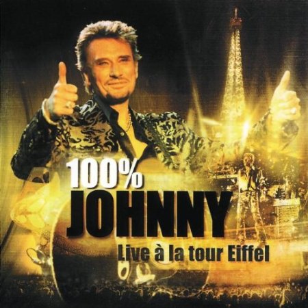 100 % Johnny : Live  la Tour Eiffel - CD1