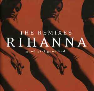 Good Girl Gone Bad: The Remixes