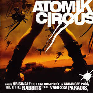 Atomik Circus (avec The Little Rabbits)